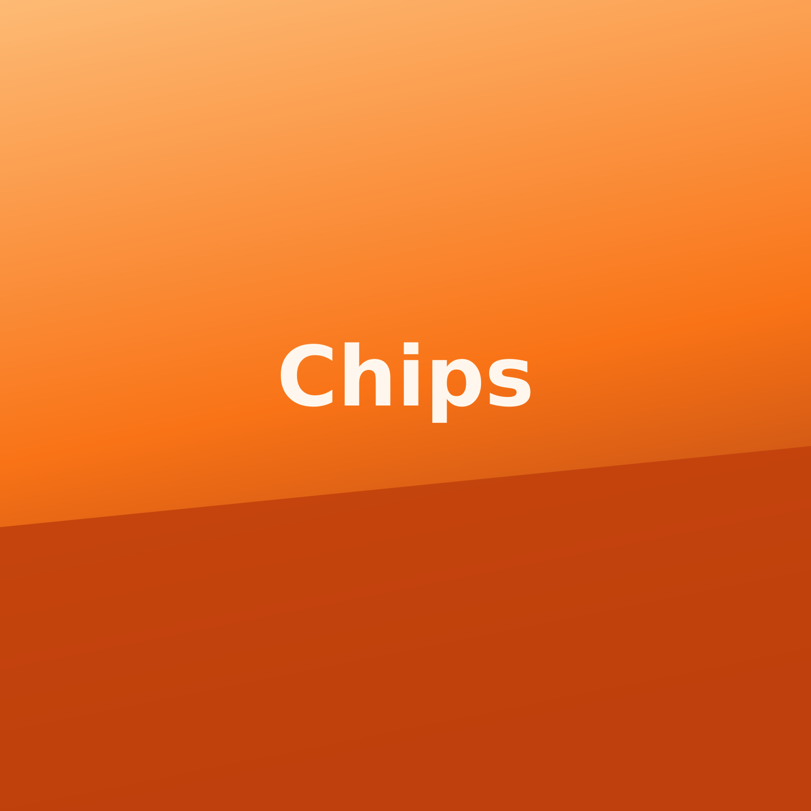Chips